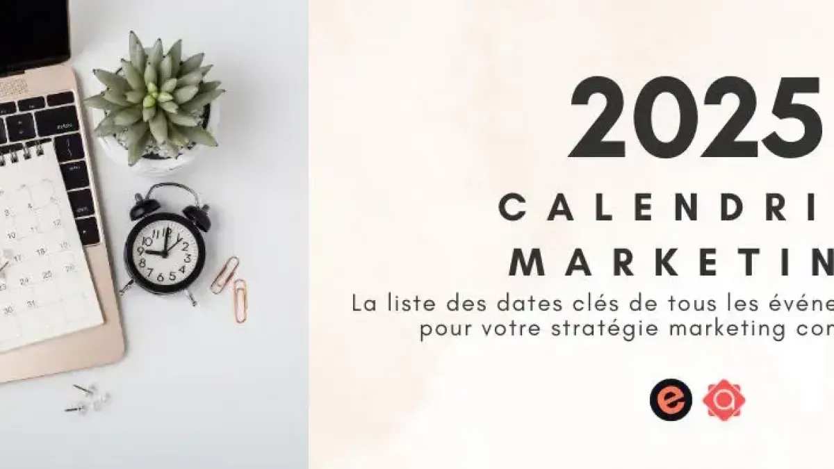 Calendrier marketing 2025 : liste des événements de l'année